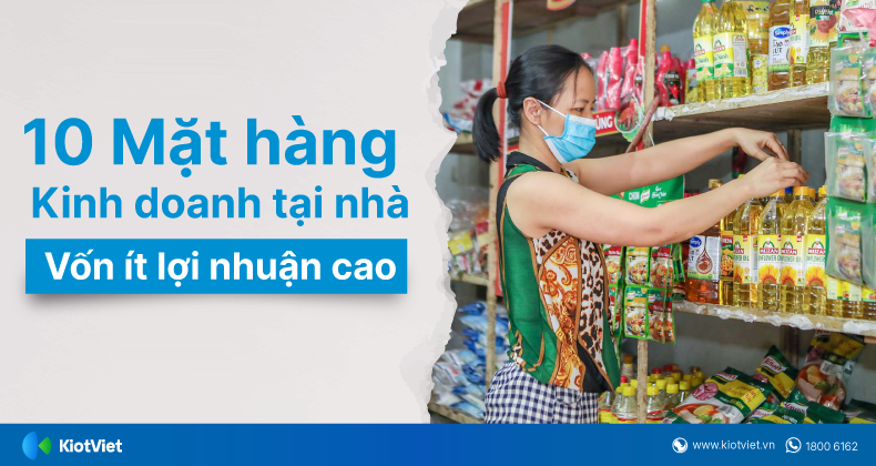 10 mat hang kinh doanh tai nha