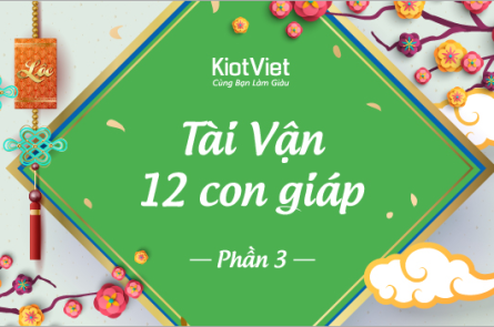 Tài vận 12 con Giáp phần 3