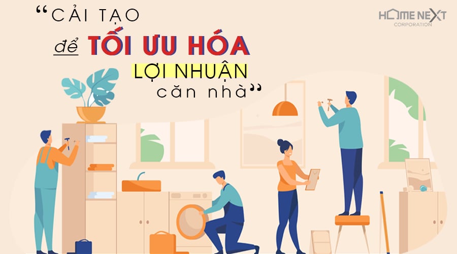 Cải tạo để tối ưu hoá lợi nhuận cho căn nhà