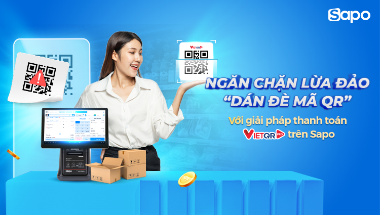 Ngăn chặn lừa đảo với giải pháp thanh toán VietQR Pro trên Sapo