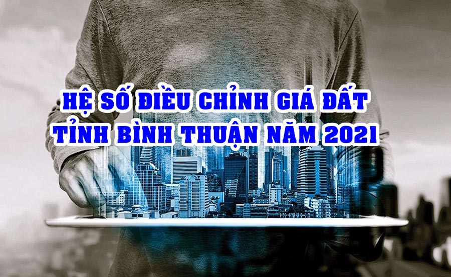 he so dieu chinh gia dat tinh binh thuan 2021