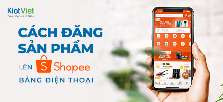 Hướng dẫn cách đăng sản phẩm lên shopee