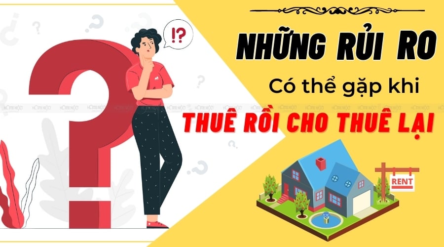 nhung-rui-ro-co-the-gap-khi-thue-roi-cho-thu-lai