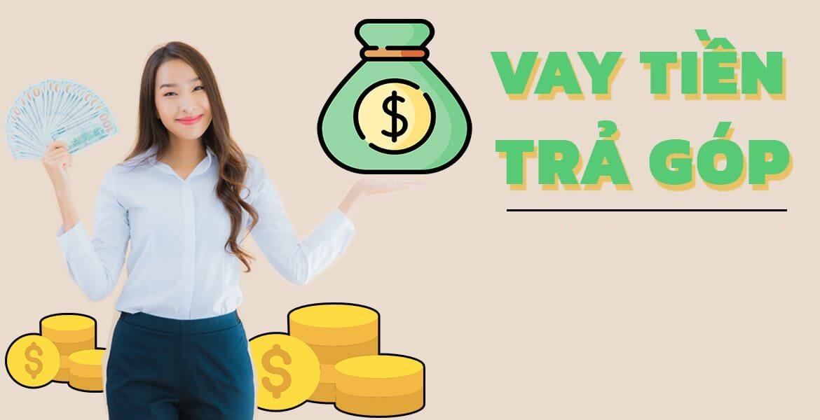 Vay tiền trả góp là gì?